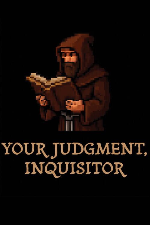 Your Judgment, Inquisitor