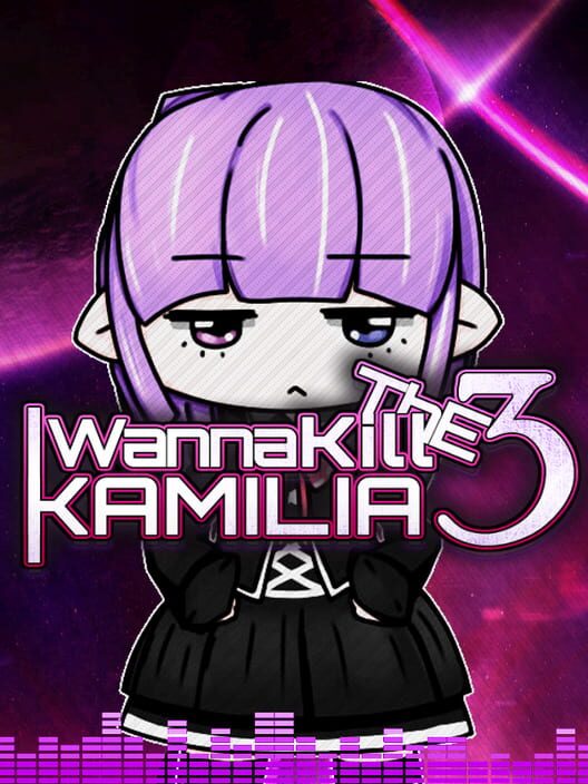 I Wanna Kill the Kamilia 3 (2013) | IGDB.com