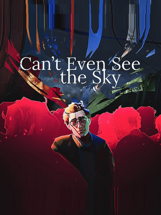 Can't Even See the Sky