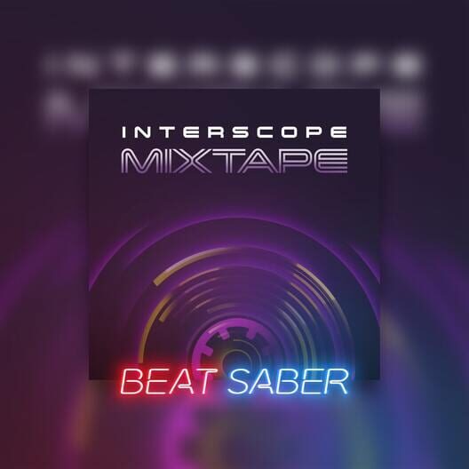 Beat Saber: Interscope Mixtape Music Pack cover