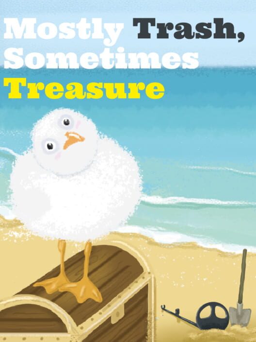 Mostly Trash Sometimes Treasure