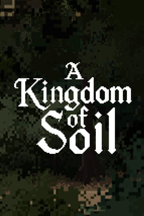 Steam cover for A Kingdom of Soil.