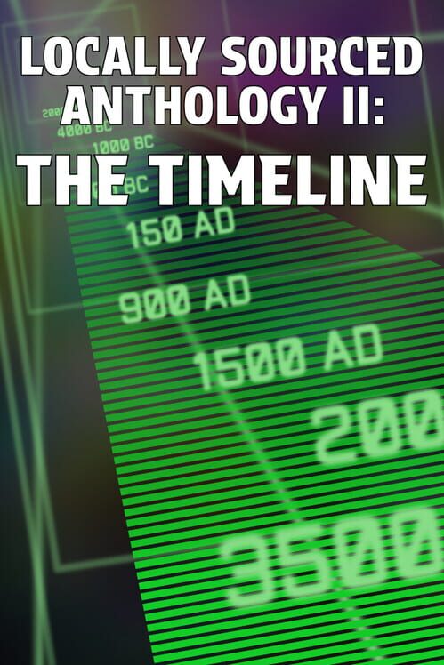 Steam cover for Locally Sourced Anthology II: The Timeline.