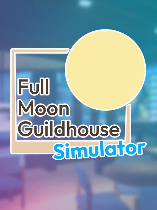 Capa de Full Moon Guildhouse Simulator
