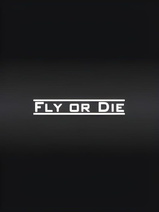 Fly Or Die cover