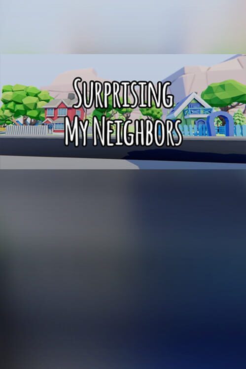Steam cover for Surprising My Neighbors.