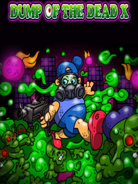 Dump of the Dead X