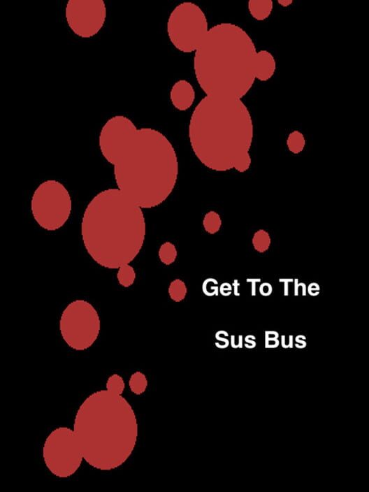 Get To The Sus Bus