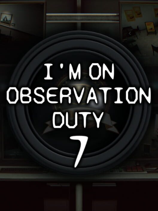 I'm on Observation Duty 7 poster
