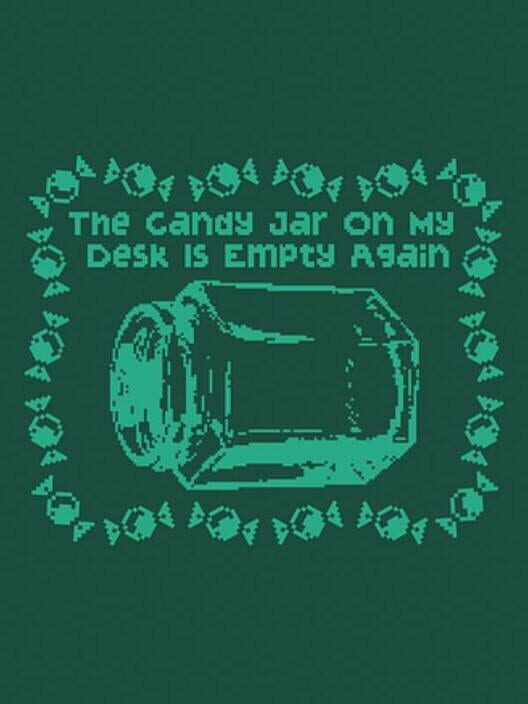 The Candy Jar On My Desk Is Empty Again