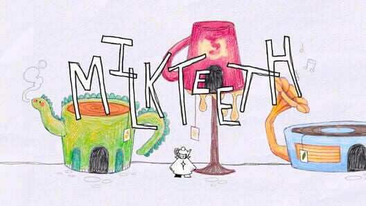 Milkteeth