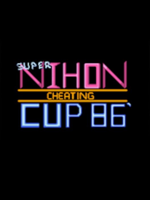 Super Nihon Cheating Cup 86' cover