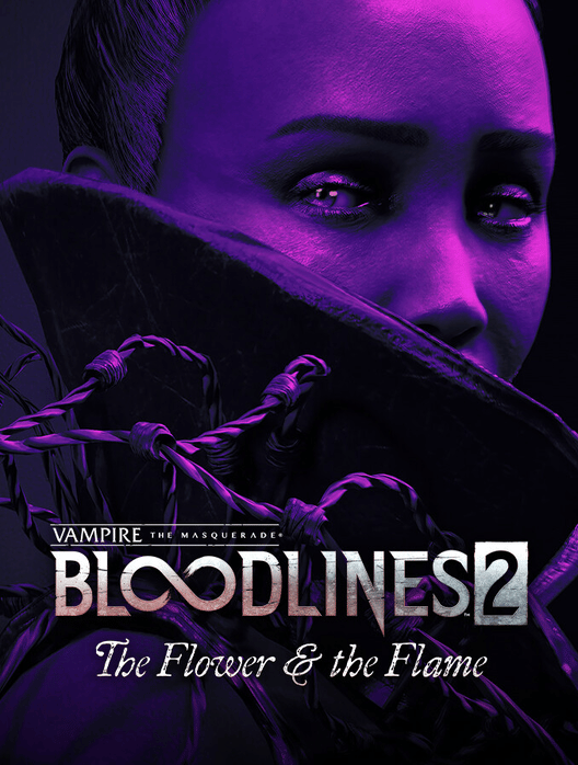 Vampire: The Masquerade - Bloodlines 2 - The Flower & the Flame