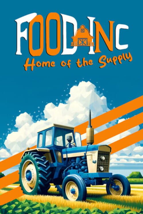Food Inc: Home of the Supply