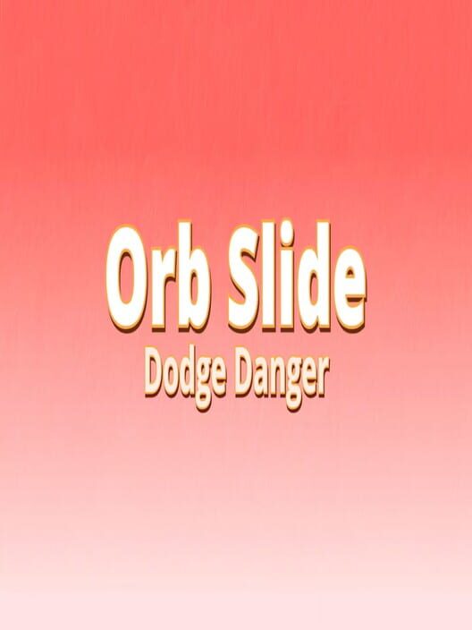 Orb Slide Dodge Danger cover art