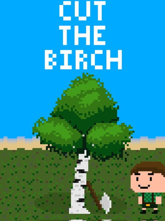 Cut the Birch