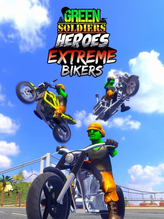 Green Soldiers Heroes: Extreme Bikers cover