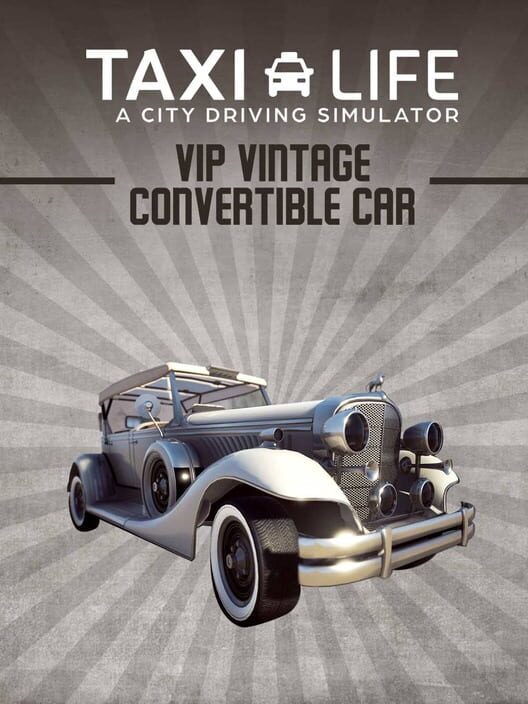 Capa de Taxi Life: VIP Vintage Convertible Car