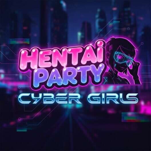 Hentai Party: Cyber Girls cover image