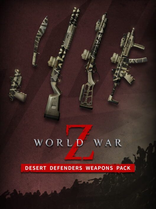 World War Z: Desert Defenders Weapons Pack