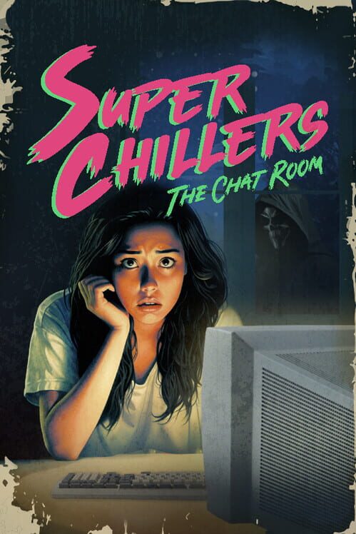 Super Chillers: The Chat Room