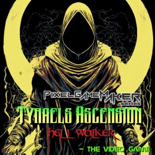 Pixel Game Maker Series Tyraels Ascension: Hell Walker - The Video Game cover image