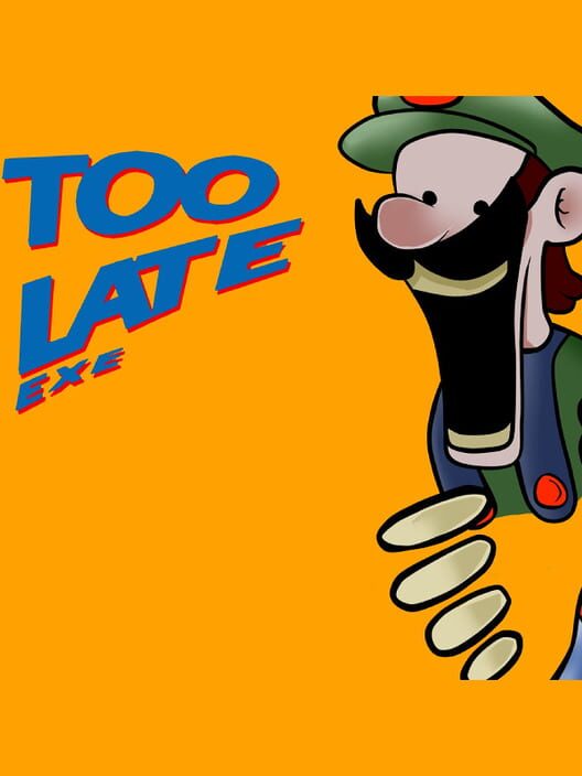 Too Late.exe cover