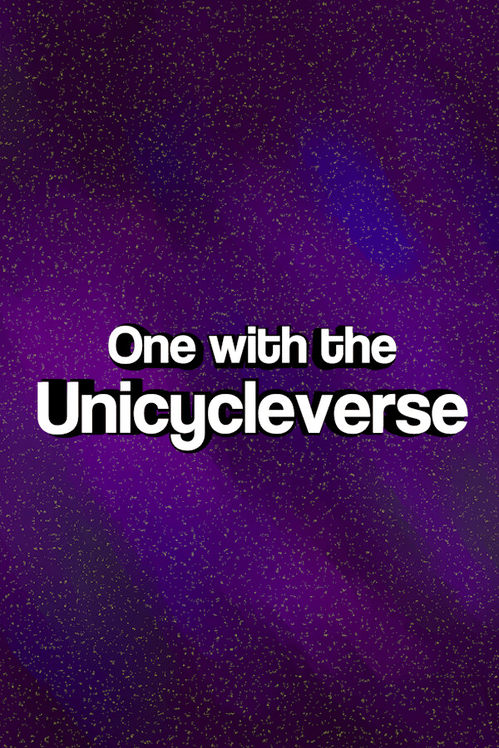 One With the Unicycleverse