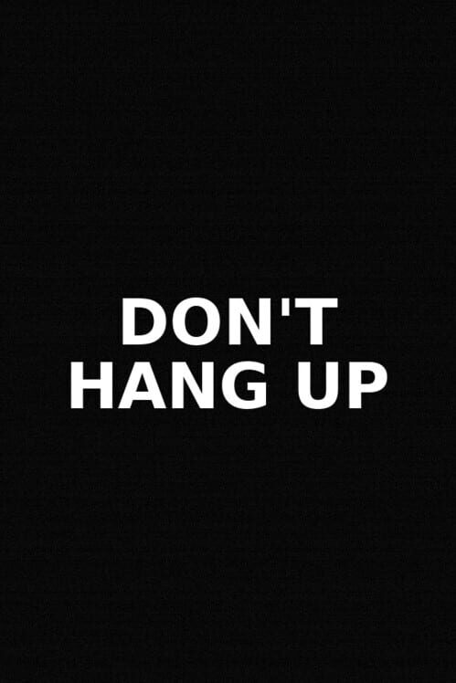 Don´t Hang Up