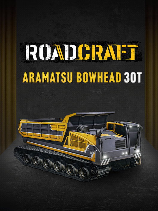 RoadCraft: Aramatsu Bowhead 30T