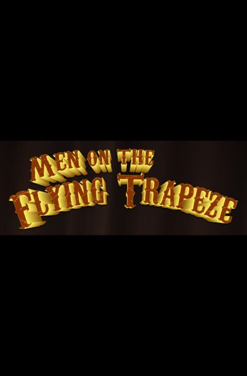 Men on the Flying Trapeze cover