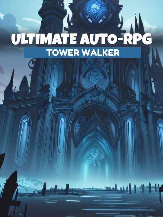 Steam cover for Ultimate Auto-RPG: Tower Walker.