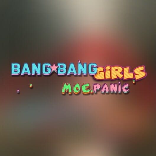 Bang Bang Girls: Moe Panic cover image