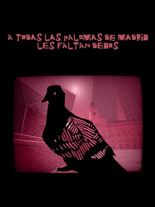 Capa de A todas las palomas de Madrid les faltan dedos