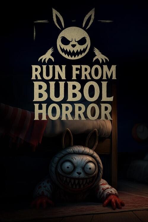 Run from Bubol Horror