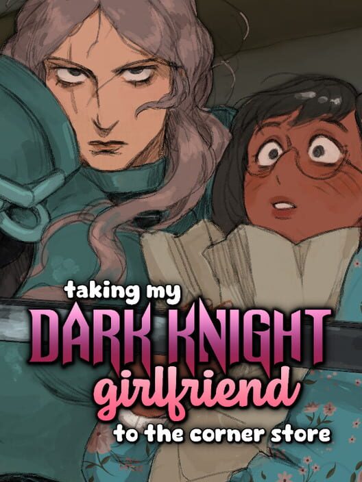 Steam cover for taking my Dark Knight Girlfriend to the corner store.