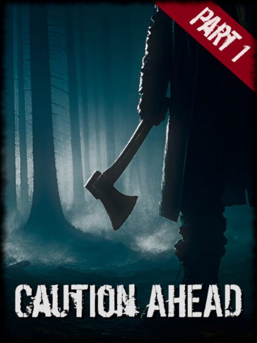 Caution Ahead: Part 1 poster