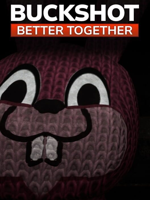 Buckshot Better Together