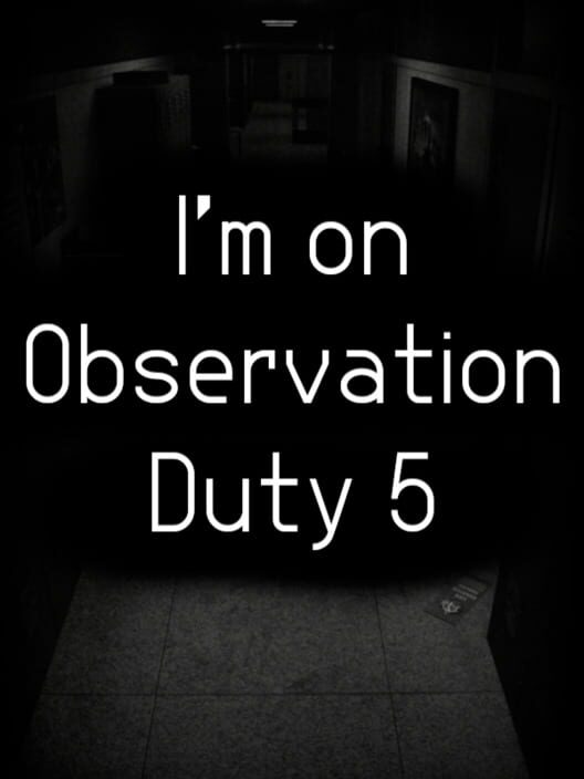 I'm on Observation Duty 5 poster