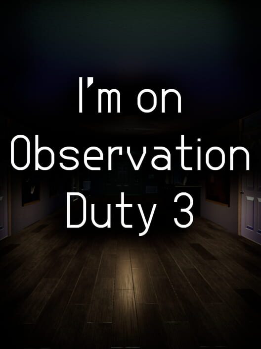 I'm on Observation Duty 3 poster