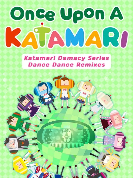 Once Upon a Katamari: Katamari Damacy Series Dance Dance Remixes cover art
