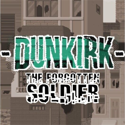 Capa de Dunkirk: The Forgotten Soldier