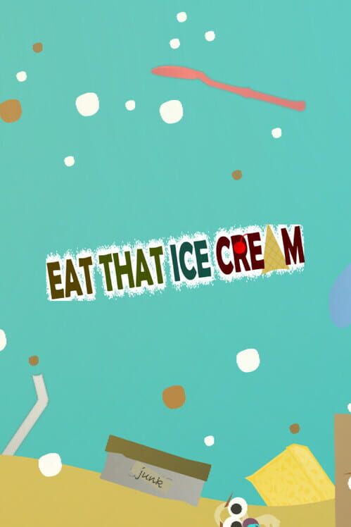 Eat That Ice Cream