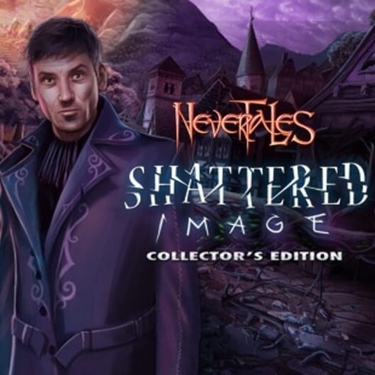 Cover of Nevertales: Shattered Image - Collector's Edition