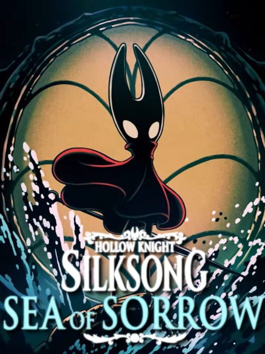 Hollow Knight: Silksong - Sea of Sorrow poster