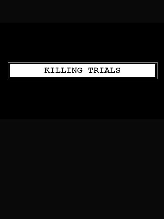 Steam cover for Killing Trials.
