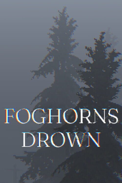 Foghorns Drown