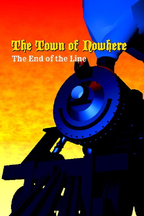 Steam cover for The Town of Nowhere: End Of The Line.