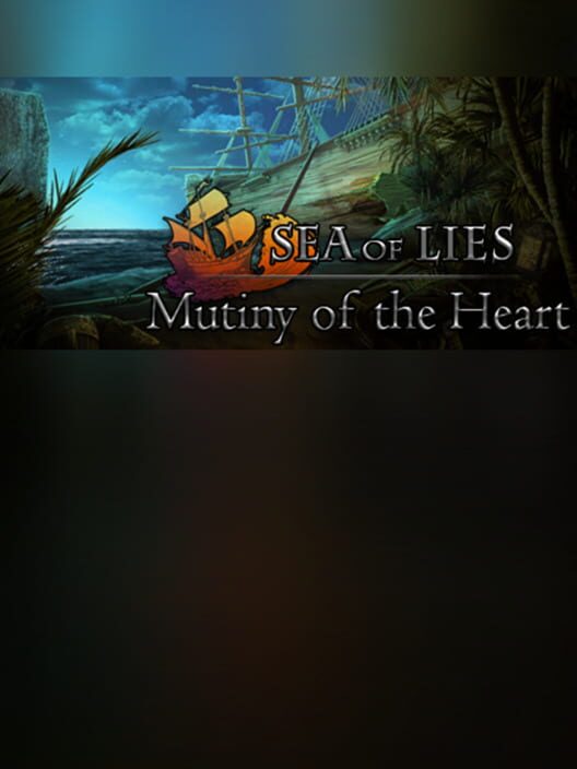 Sea of Lies: Mutiny of the Heart cover