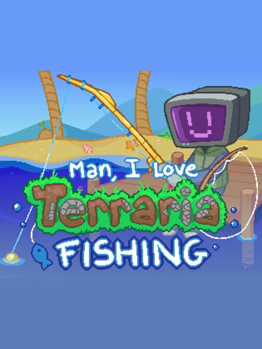 Capa de Man, I Love Terraria Fishing